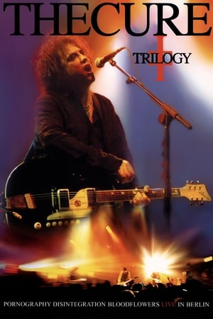 The Cure - Trilogy watch The Cure - Trilogy