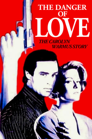 The Danger of Love: The Carolyn Warmus Story watch The Danger of Love: The Carolyn Warmus Story