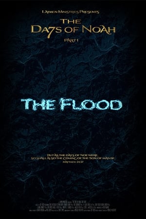 The Days of Noah Part 1: The Flood watch The Days of Noah Part 1: The Flood