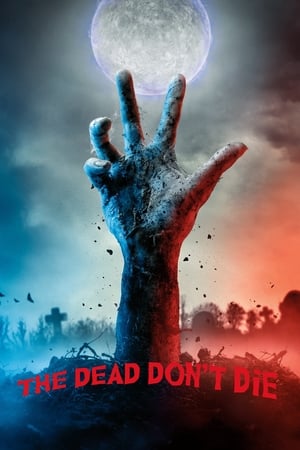 The Dead Don't Die watch The Dead Don't Die