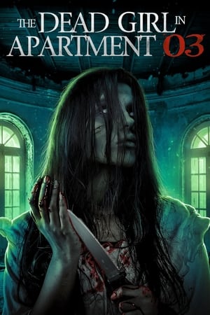 The Dead Girl in Apartment 03 watch The Dead Girl in Apartment 03