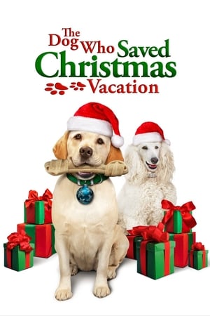 The Dog Who Saved Christmas Vacation watch The Dog Who Saved Christmas Vacation