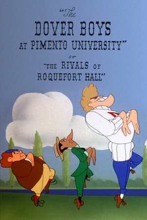 The Dover Boys at Pimento University or The Rivals of Roquefort Hall watch The Dover Boys at Pimento University or The Rivals of Roquefort Hall
