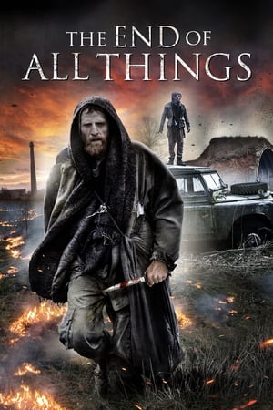 The End of All Things watch The End of All Things