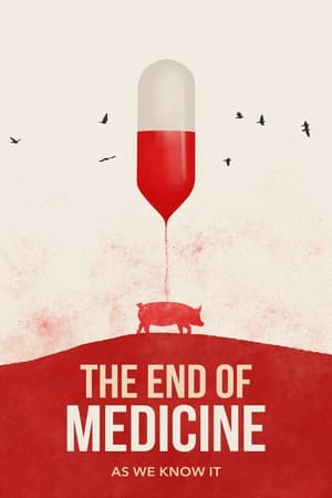 The End of Medicine watch The End of Medicine