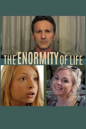 The Enormity of Life watch The Enormity of Life