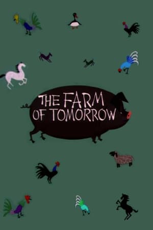 The Farm of Tomorrow watch The Farm of Tomorrow
