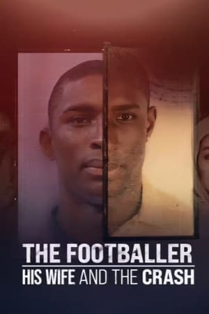 The Footballer, His Wife & The Crash watch The Footballer, His Wife & The Crash