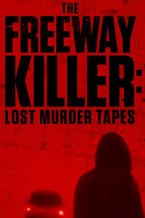 The Freeway Killer: Lost Murder Tapes watch The Freeway Killer: Lost Murder Tapes