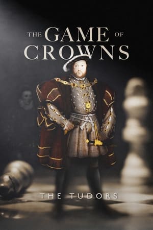 The Game of Crowns: The Tudors watch The Game of Crowns: The Tudors