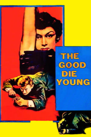The Good Die Young watch The Good Die Young