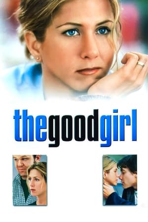 The Good Girl watch The Good Girl