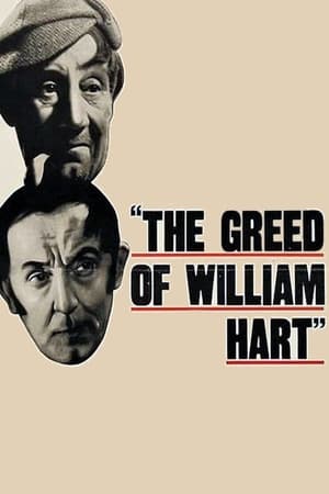 The Greed of William Hart watch The Greed of William Hart