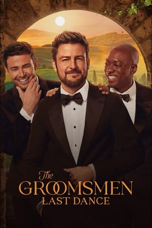 The Groomsmen: Last Dance watch The Groomsmen: Last Dance