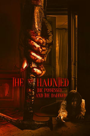 The Haunted, the Possessed and the Damned watch The Haunted, the Possessed and the Damned