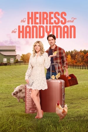 The Heiress and the Handyman watch The Heiress and the Handyman