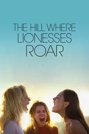 The Hill Where Lionesses Roar watch The Hill Where Lionesses Roar