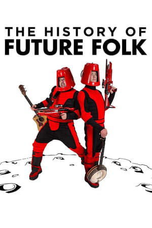 The History of Future Folk watch The History of Future Folk