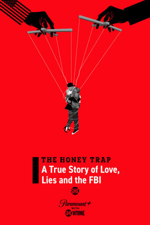 The Honey Trap: A True Story of Love, Lies and the FBI watch The Honey Trap: A True Story of Love, Lies and the FBI