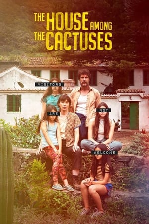 The House Among the Cactuses watch The House Among the Cactuses