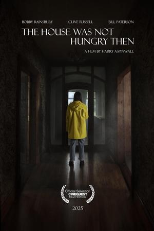The House Was Not Hungry Then watch The House Was Not Hungry Then