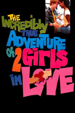The Incredibly True Adventure of Two Girls in Love watch The Incredibly True Adventure of Two Girls in Love
