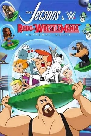 The Jetsons & WWE: Robo-WrestleMania watch The Jetsons & WWE: Robo-WrestleMania