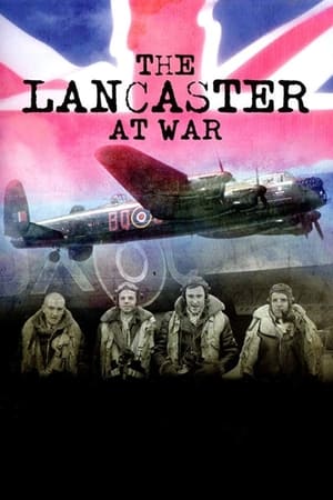 The Lancaster at War watch The Lancaster at War