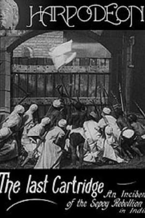 watch The Last Cartridge, An Incident of the Sepoy Rebellion in India