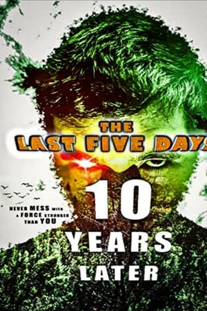 The Last Five Days: 10 Years Later watch The Last Five Days: 10 Years Later