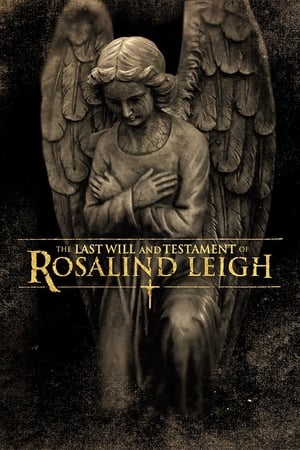 The Last Will and Testament of Rosalind Leigh watch The Last Will and Testament of Rosalind Leigh