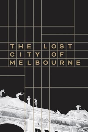 The Lost City of Melbourne watch The Lost City of Melbourne