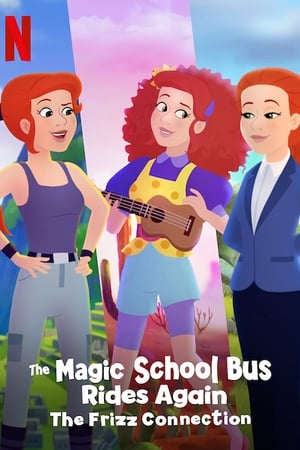 The Magic School Bus Rides Again: The Frizz Connection watch The Magic School Bus Rides Again: The Frizz Connection