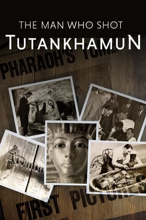 watch The Man Who Shot Tutankhamun