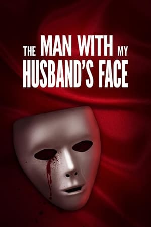 The Man with My Husband's Face watch The Man with My Husband's Face