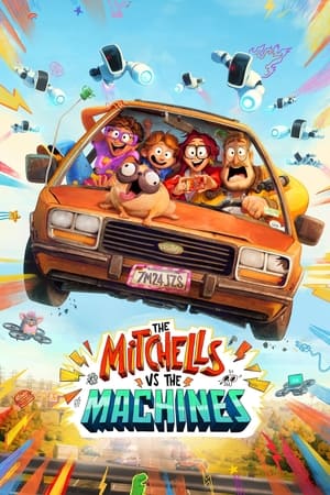The Mitchells vs. the Machines watch The Mitchells vs. the Machines