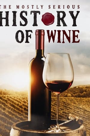 The Mostly Serious History of Wine watch The Mostly Serious History of Wine