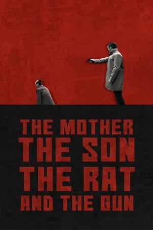 The Mother the Son The Rat and The Gun watch The Mother the Son The Rat and The Gun