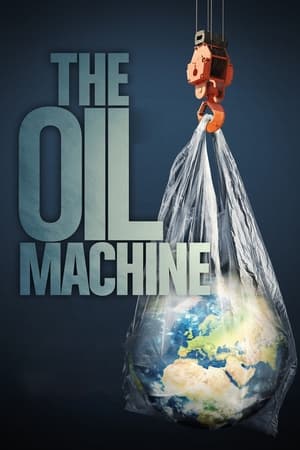 The Oil Machine watch The Oil Machine