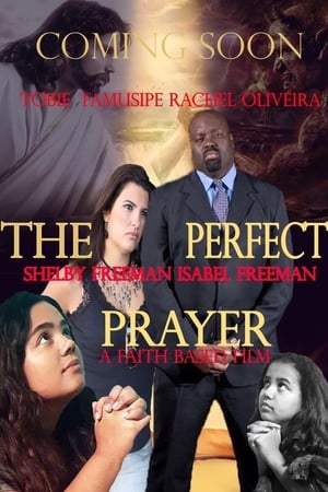 The Perfect Prayer: A Faith Based Film watch The Perfect Prayer: A Faith Based Film