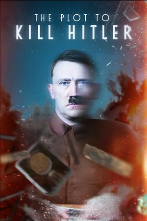 The Plot to Kill Hitler watch The Plot to Kill Hitler