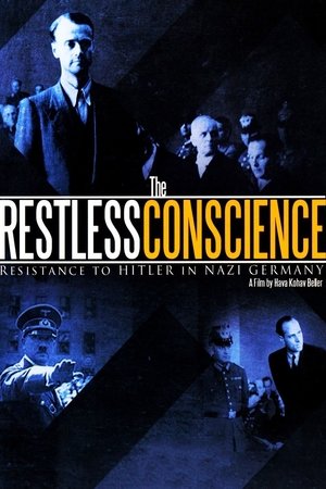 The Restless Conscience: Resistance to Hitler Within Germany 1933-1945 watch The Restless Conscience: Resistance to Hitler Within Germany 1933-1945