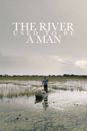 The River Used to Be a Man watch The River Used to Be a Man