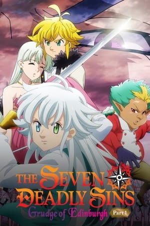 The Seven Deadly Sins: Grudge of Edinburgh Part 1 watch The Seven Deadly Sins: Grudge of Edinburgh Part 1