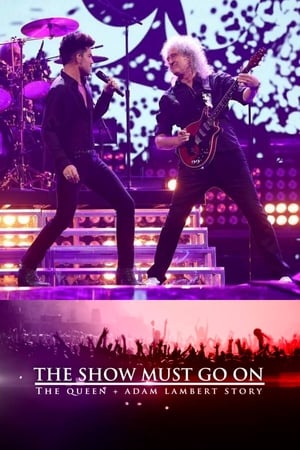 The Show Must Go On: The Queen + Adam Lambert Story watch The Show Must Go On: The Queen + Adam Lambert Story