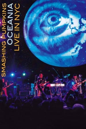 The Smashing Pumpkins Oceania: Live in NYC watch The Smashing Pumpkins Oceania: Live in NYC