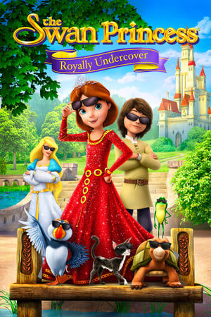 The Swan Princess: Royally Undercover watch The Swan Princess: Royally Undercover