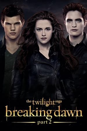 The Twilight Saga: Breaking Dawn - Part 2 watch The Twilight Saga: Breaking Dawn - Part 2