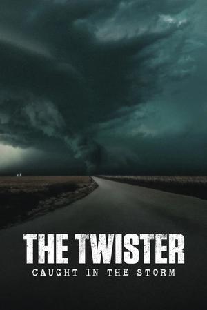 The Twister: Caught in the Storm watch The Twister: Caught in the Storm