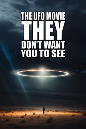 The UFO Movie THEY Don't Want You to See watch The UFO Movie THEY Don't Want You to See